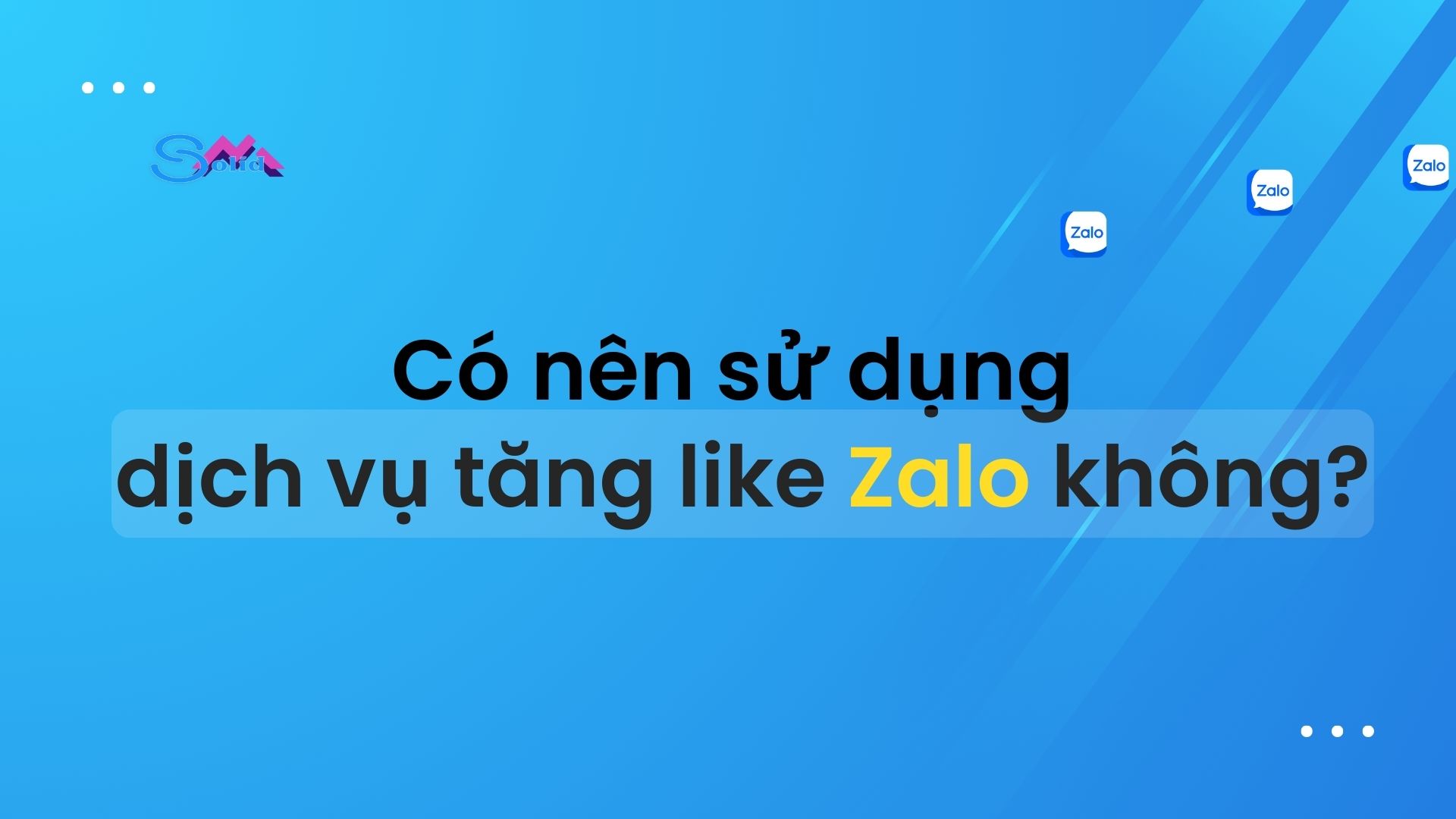 Vậy, có nên sử dụng dịch vụ tăng like Zalo không?